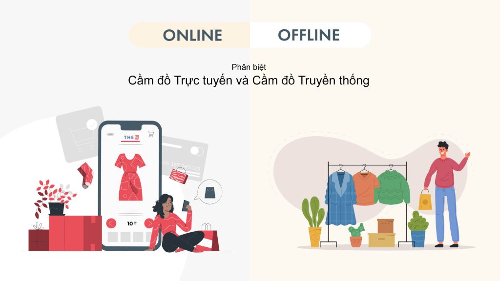 Phân biệt Cầm đồ Trực tuyến và Cầm đồ Truyền thống